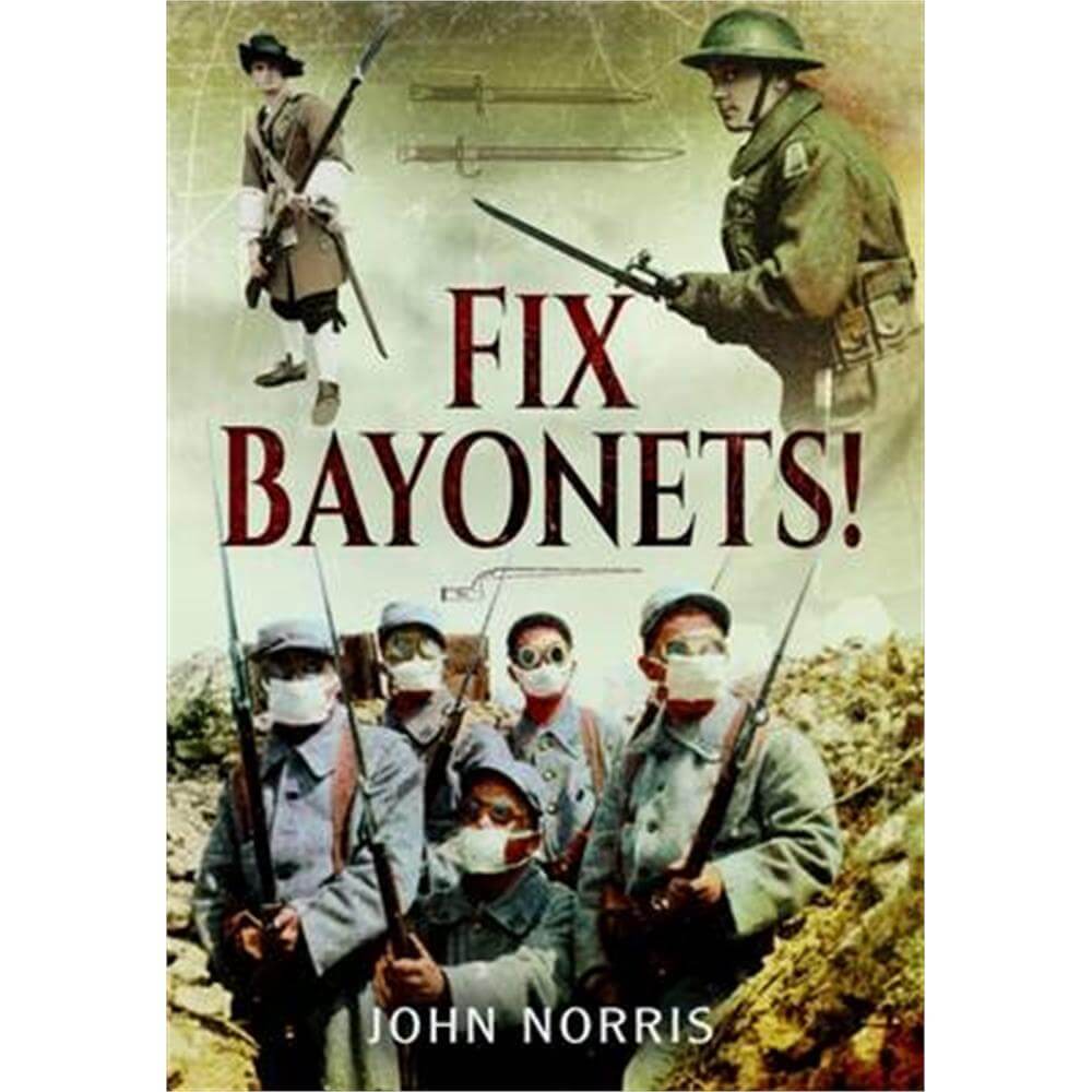 Fix Bayonets! (Hardback) - John Norris